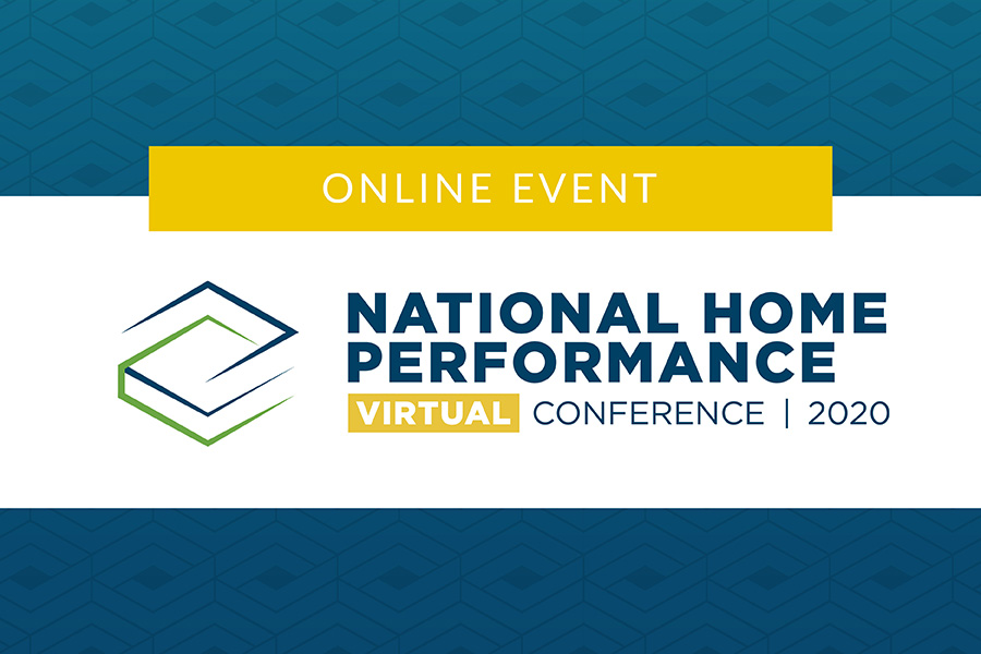 Graphic with text reading, "Online Event. National Home Performance Virtual Conference 2020"
