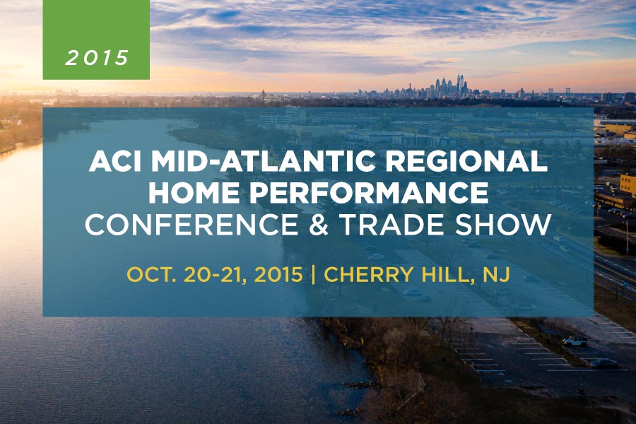 A graphic for 2015 ACI Mid-Atlantic Regional Home Performance Conference & Trade Show.