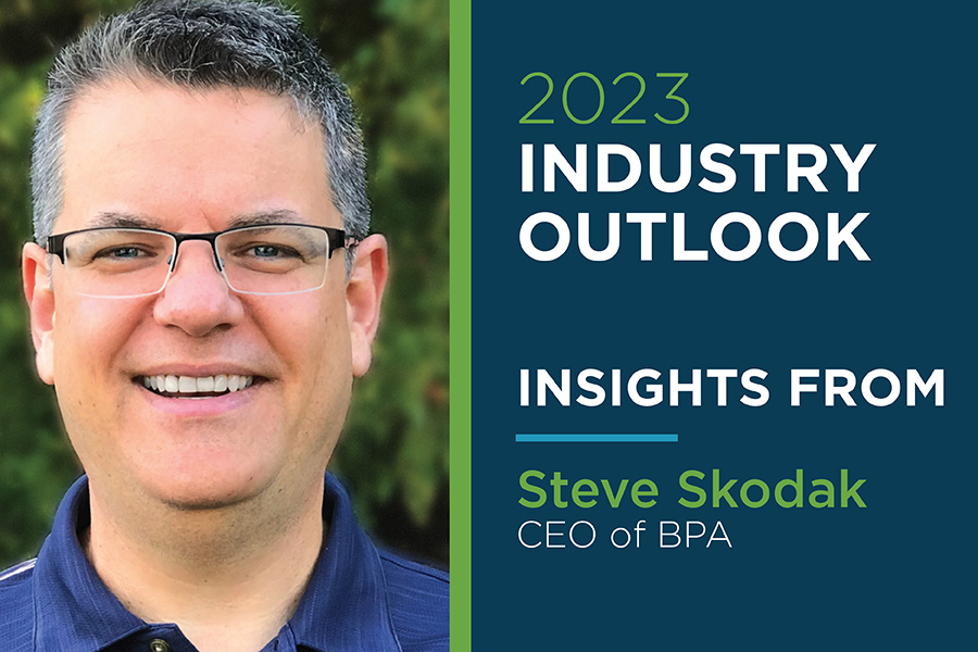 Photo of Steve Skodak, the CEO of BPA. The words on the graphic say "2023 industry outlook - insights from Steve Skodak"