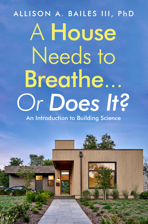 A book cover graphic for "A House Needs to Breathe . . . Or Does It? An Introduction to Building Science".