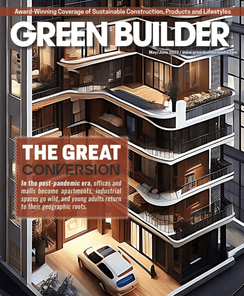 Cover of Green Builder magazine. May/June 2023 The Great Conversion: Offices and malls become apartments.