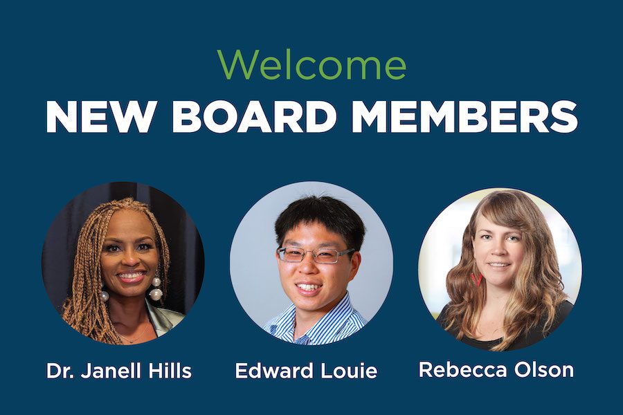 Graphic that reads, "welcome new board members." Three headshots appear lower of Dr. Janell Hills, Edward Louie, and Rebecca Olson.