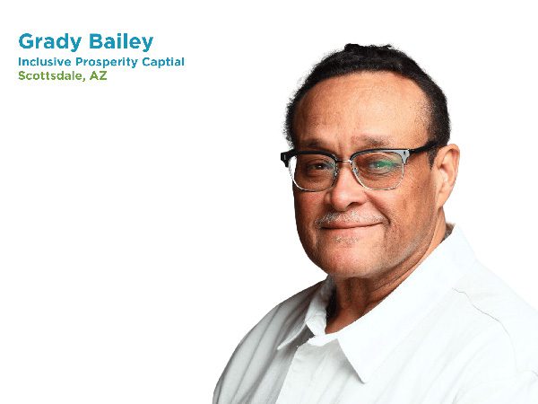 Headshot of Grady Bailey and text that reads, "Inclusive Prosperity Capital, Scottsdale, AZ"