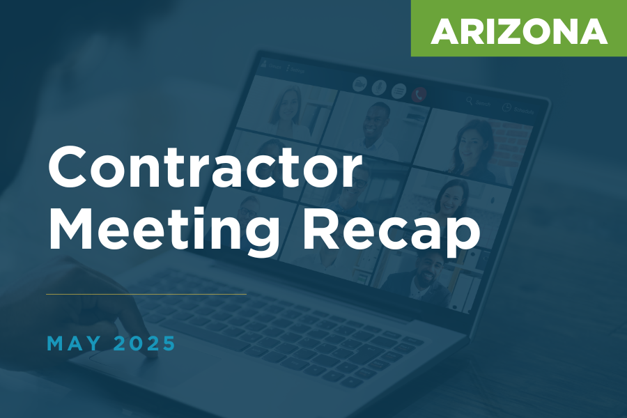 AZ Meeting Recap May 2025 A graphic with the text "Arizona Contractor Meeting Recap"